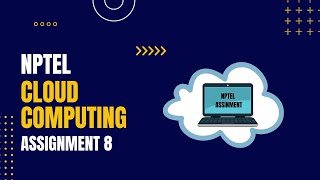 NPTEL Cloud Computing | WEEK8 Quiz Assignment Solutions and Answer | Swayam | NPTEL ANSWERSHALA |