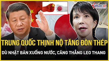 Trung Quốc cuồng nộ tăng đòn thép mặc Nhật Bản cấp tập xuống nước, căng thẳng leo thang từng giờ