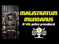 THE MAGISTRATUM MUNDANUS: EPISODE 4 -  GRAMPA NEEDS A DIRT NAP