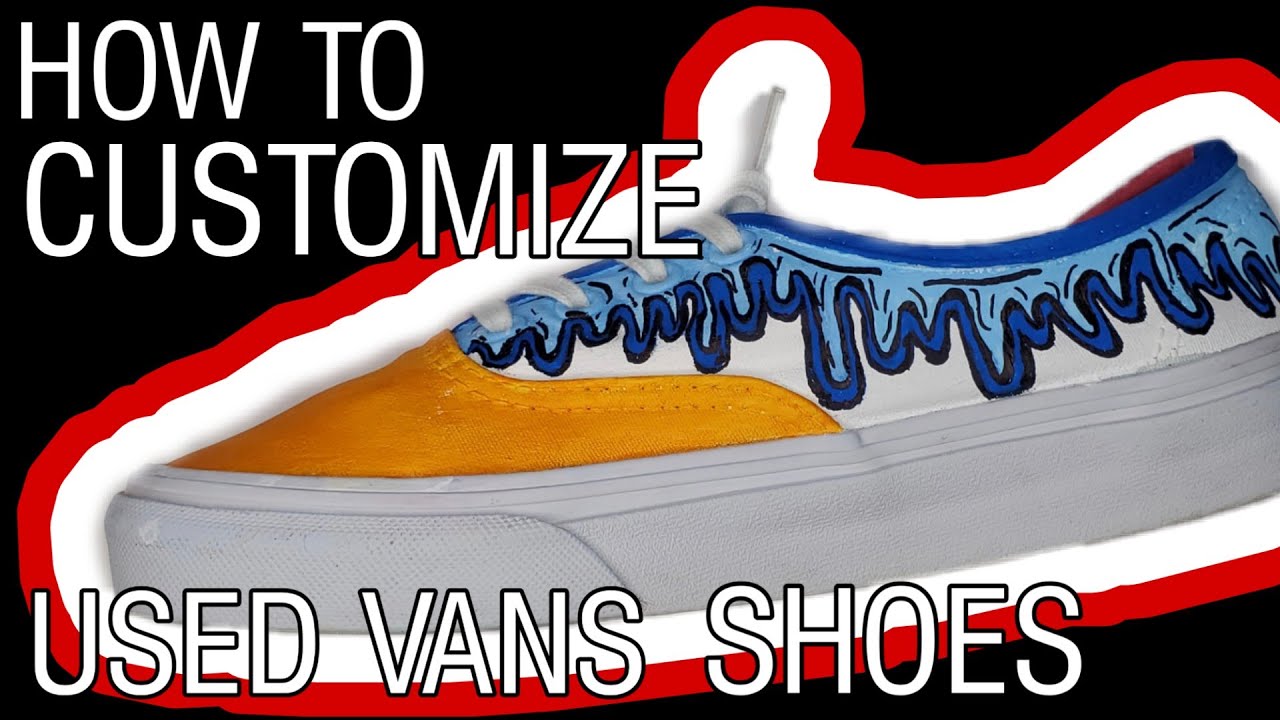 HOW TO CUSTOMIZE USED VANS SHOES - YouTube