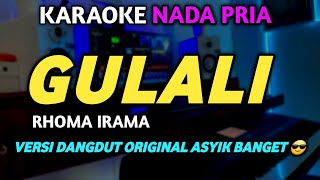 GULALI Karaoke Dangdut Original Nada Pria - Rhoma irama Gulali Karaoke
