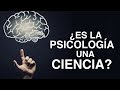 ¿Es la psicología una ciencia?