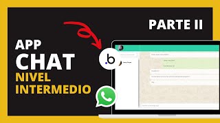 Como crear una applicación como WHATSAPP web | BUBBLE.IO | Parte 2