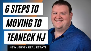 Moving To Teaneck NJ- 6 Steps To Make It Easy!