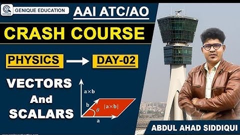 Day 02 II Vectors & Scalars II PHYSICS II Free Crash Course AAI ATC/AO