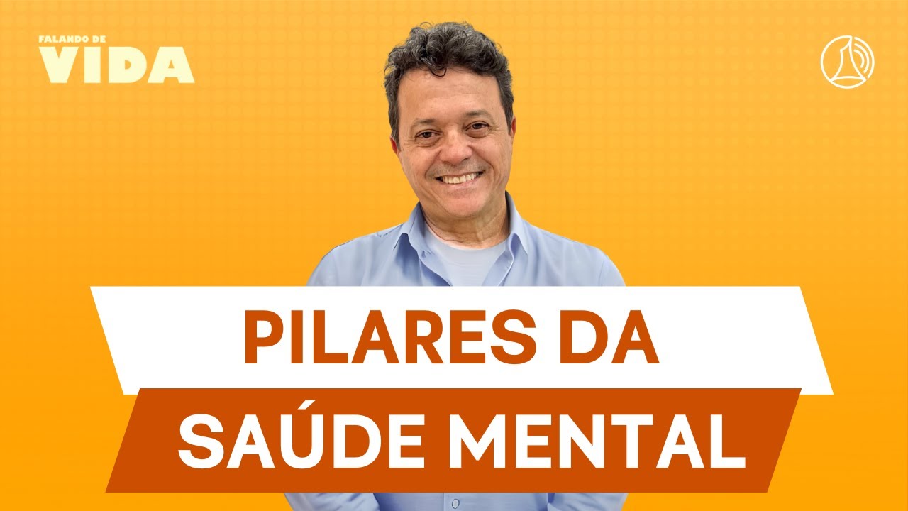 Como ter uma BOA SAÚDE MENTAL? | Falando de Vida