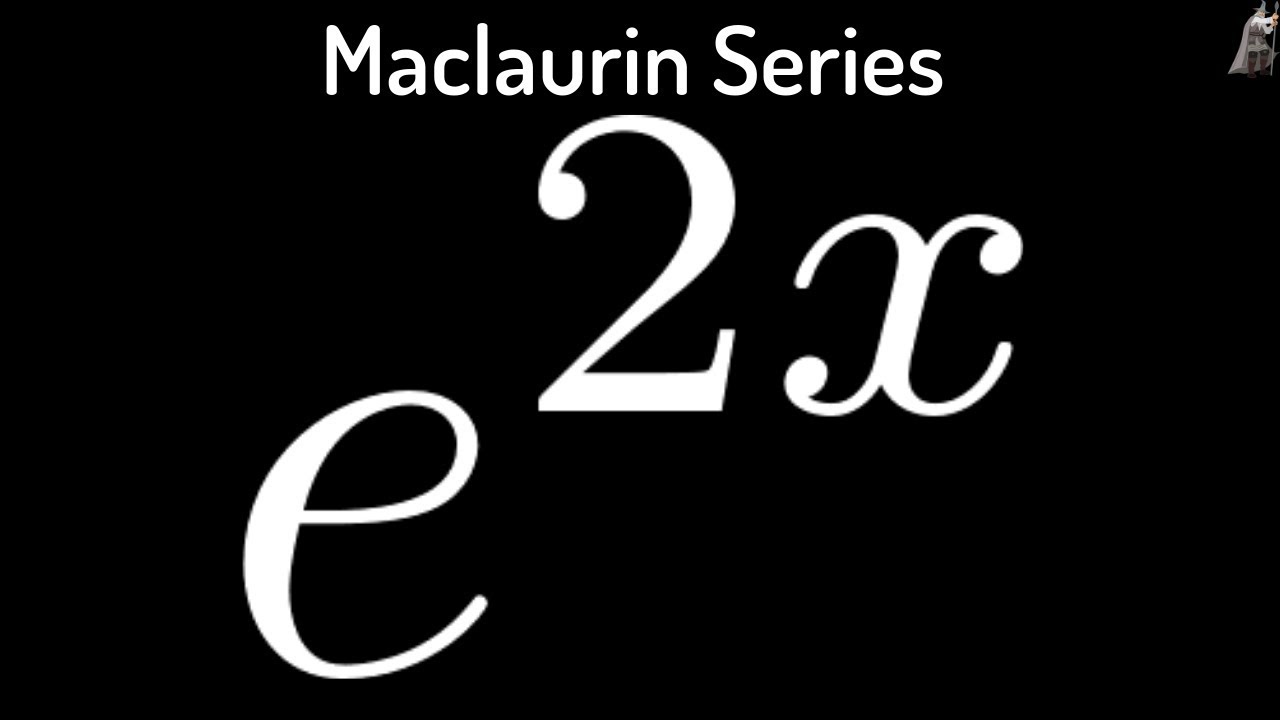 Maclaurin Series For E 2x YouTube maclaurin-series-for-e-2x-youtube