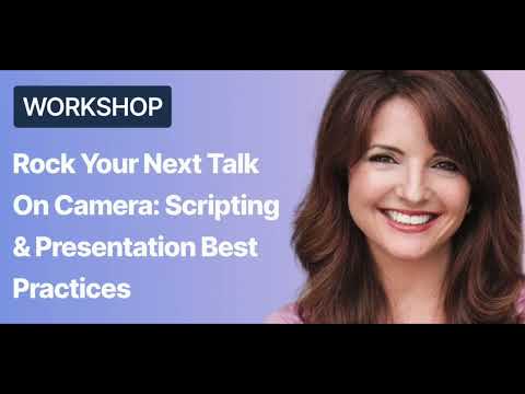 Rock Your Next Talk On Camera: Scripting & Presentation Webinar