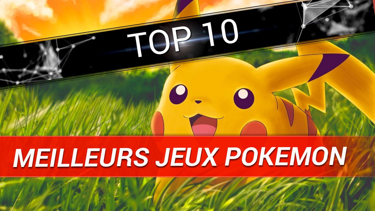 Les 10 meilleurs jeux Pokémon ! 