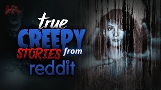 True Creepy Stories From Reddit