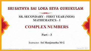 Sr. Secondary|NIOS|Mathematics|Complex Numbers|Sri Manjunatha|Part 3 of 14