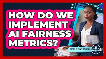 How Do We Implement AI Fairness Metrics?