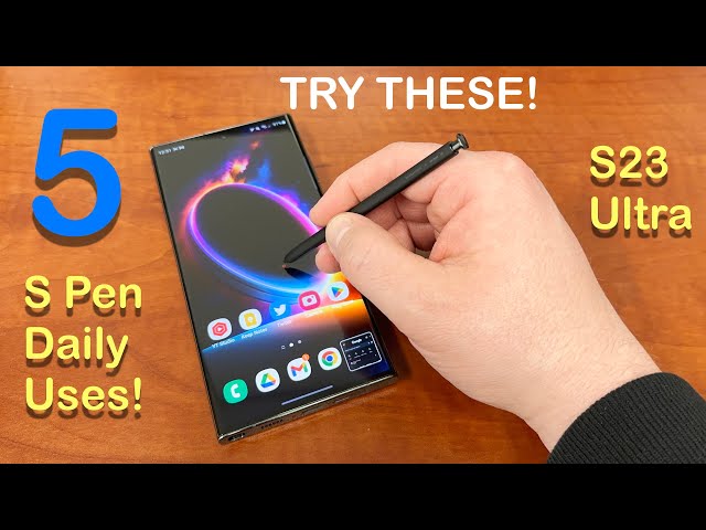 Galaxy S23 Ultra: Top 5 S Pen Features For Daily Use! 