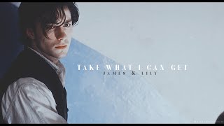 take what I can get | james & lily