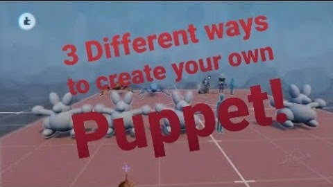 Dreams Ps4 Tips & Tutorial Creating a puppet 3 differ ways