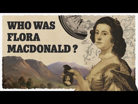 Who was Flora Macdonald? Scotland's trailblazers, legends, creators and innovators