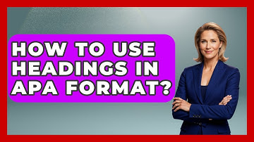 How To Use Headings In APA Format? - High School Toolkit