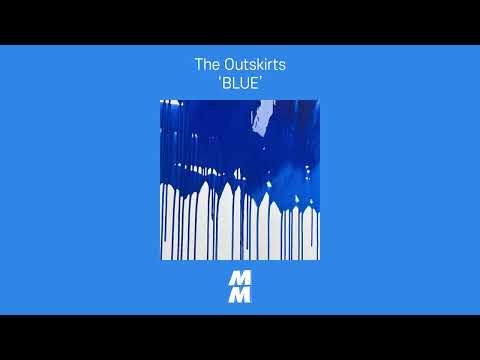 [Official Audio] The Outskirts - BLUE