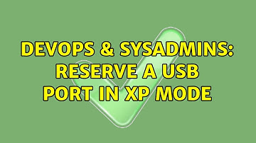 DevOps & SysAdmins: Reserve a USB port in XP Mode
