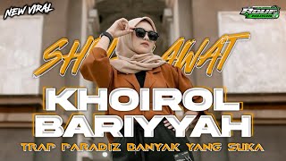 DJ SHOLAWAT KHOIROL BARIYYAH TRAP STYLE PARADISE BASS NGUKK ENAK BUAT HAJATAN