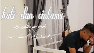 HATI DAN CINTAMU - RATIH PURWASIH - COVER Rahmat saleh harahap