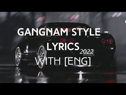 PSY - Gangnam Style Lyrics with English | 2022 - YouTube