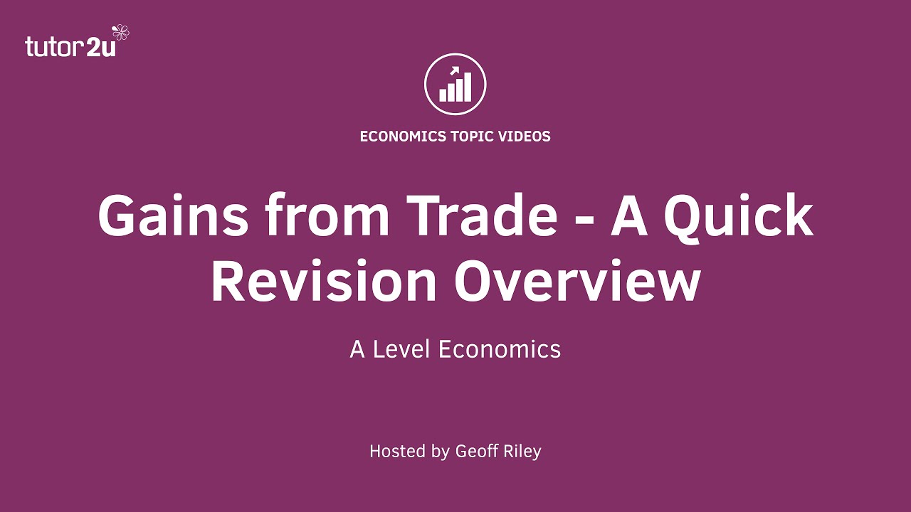 Gains from Trade Quick Revision Overview I A Level and IB Economics