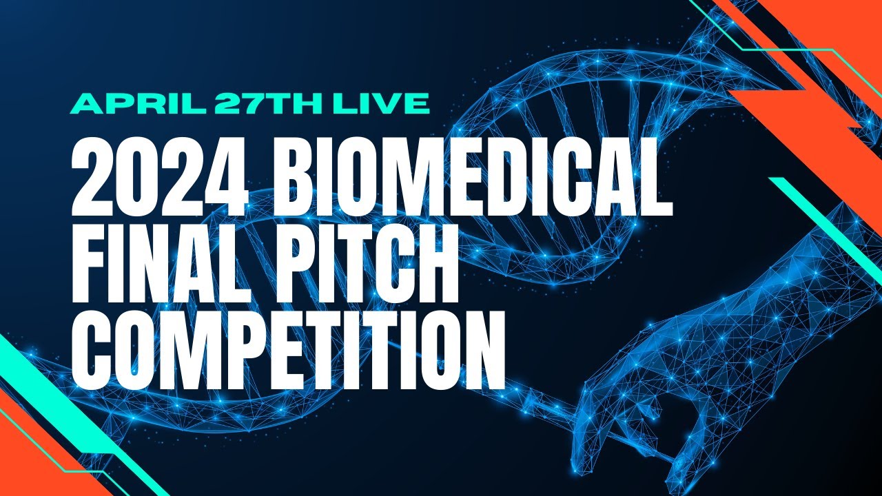 2024 Biomedical Final Pitch Competition - YouTube
