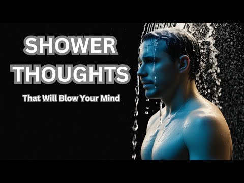 Shower Thoughts That