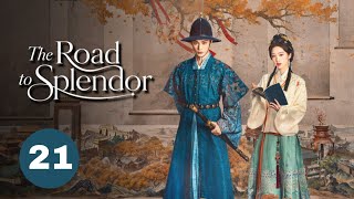 《花开锦绣》The Road to Splendor EP21 | ENG SUB