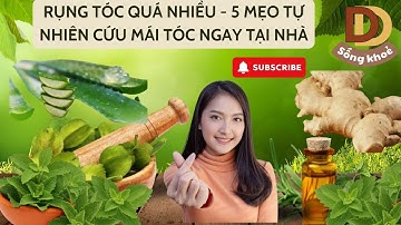 Rụng tóc quá nhiều - 5 cách tự nhiên cứu mái tóc ngay tại nhà