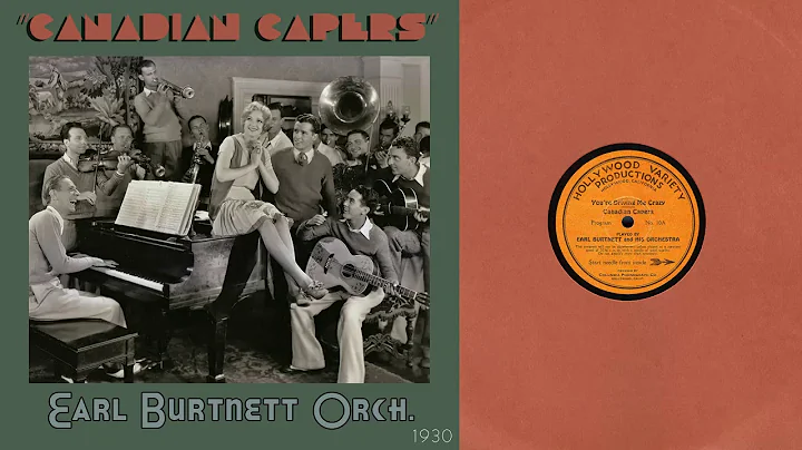 1930, Canadian Capers, Earl Burtnett Orch. HD 33rpm