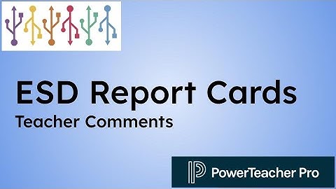 Report Cards in PowerTeacher Part 4 Comments