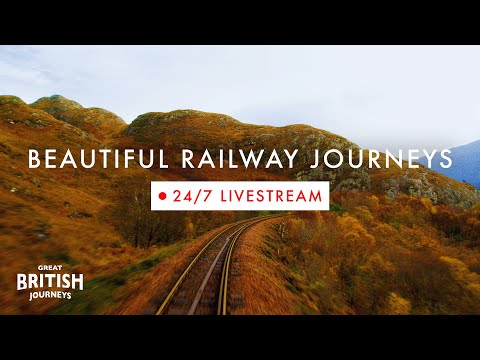 ?Great British Journeys?Beautiful Railway Journeys?24/7 Live Stream