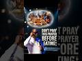 Don’t Pray This Prayer Before Eating. #faithoverfear #motivation #christianyoutube #reels #viral