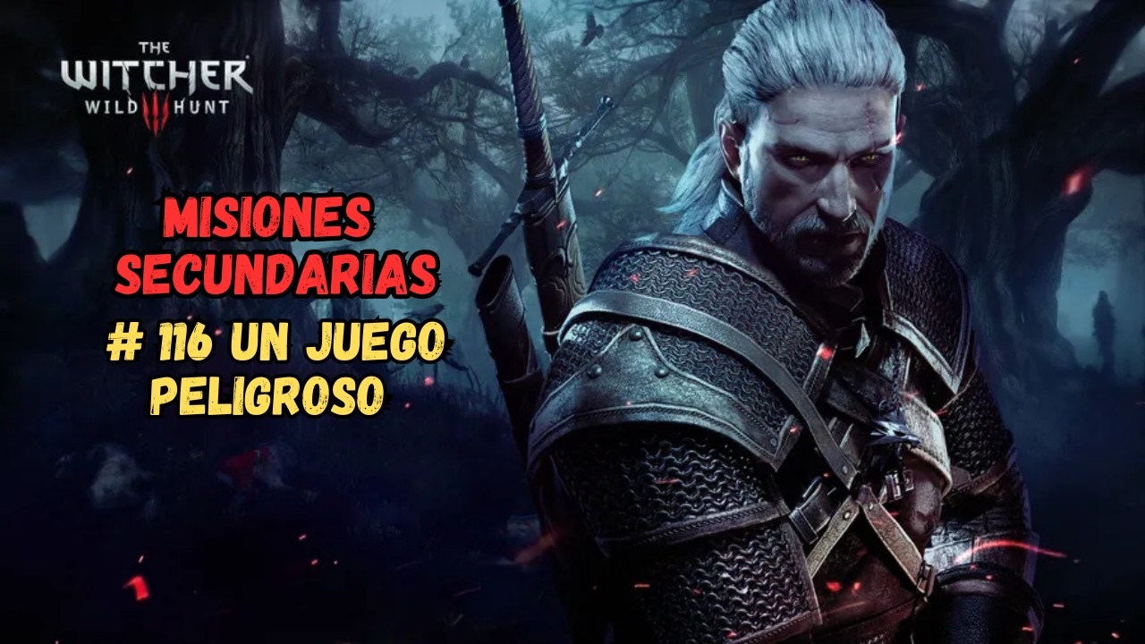 The Witcher 3 Wild Hunt Misiones Secundarias #116 Un juego peligroso