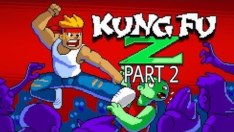 Kung Fu Z (Part2)
