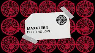 Maxxteen - Feel The Love