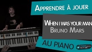 Apprendre When i was your Man - Bruno Mars - Tuto Piano