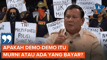 Soal Demo Kritik Pemerintah, Prabowo: Coba Perhatikan, Itu Murni atau Ada yang Bayar?