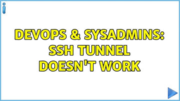 DevOps & SysAdmins: SSH tunnel doesn