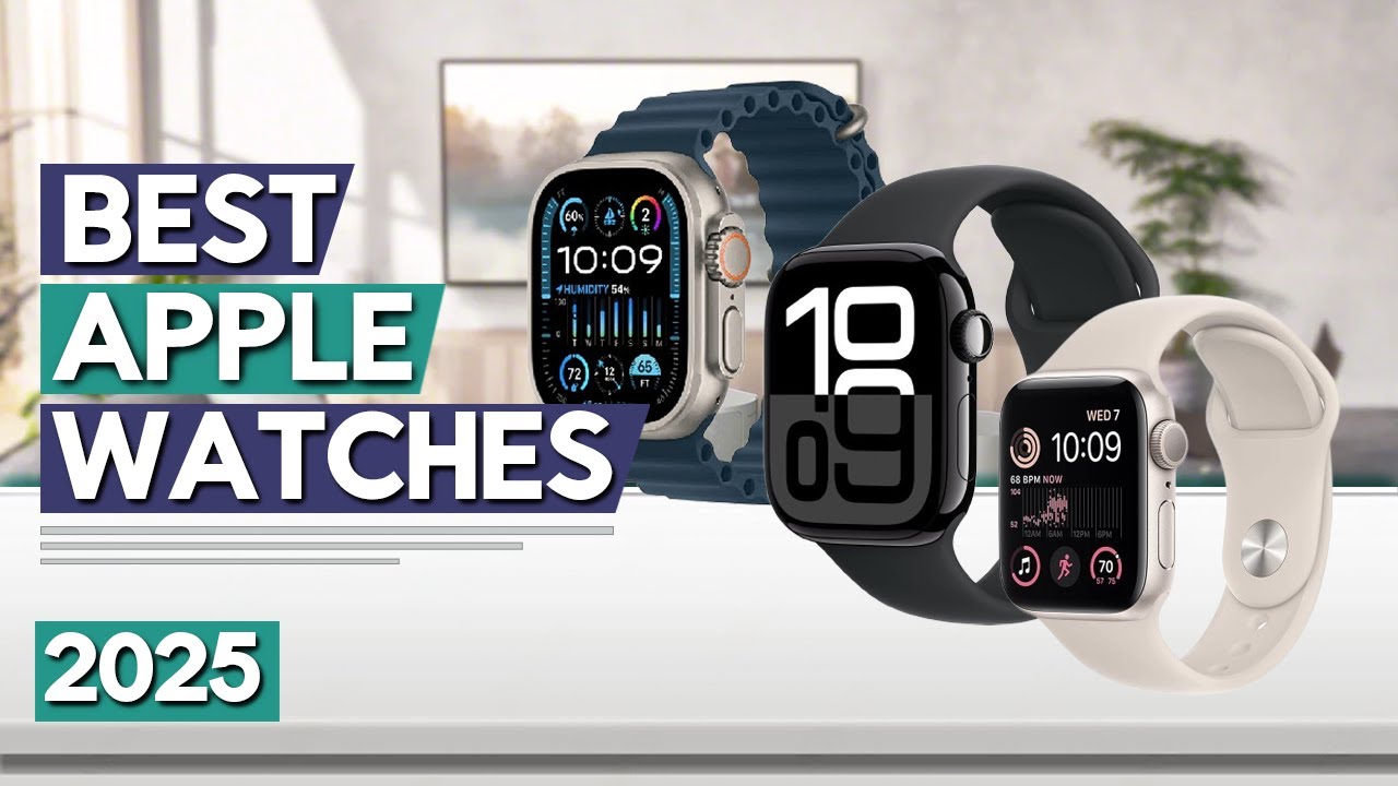 Best Apple Watch 2025 | Top 3 Best Apple Watches (Buying Guide)