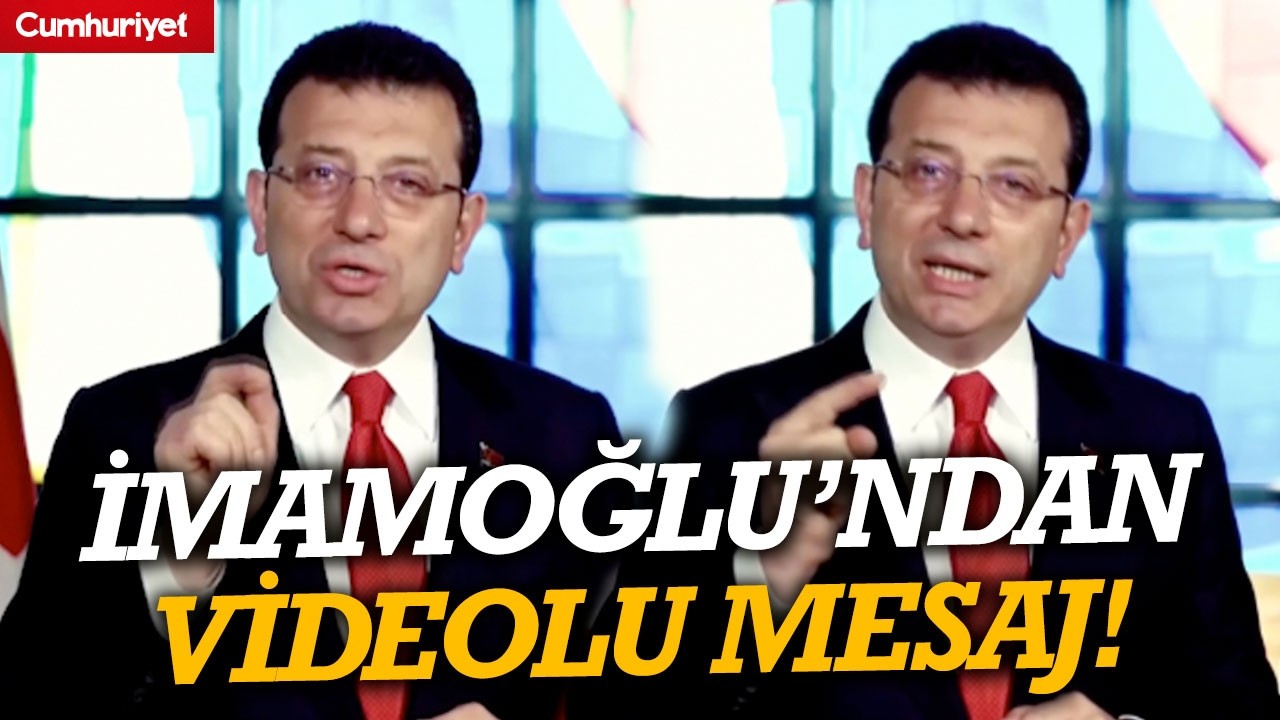Ekrem İmamoğlu'ndan videolu mesaj; 