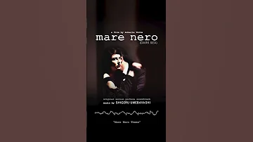 Mare Nero Theme From Dark Sea Music By Shigeru Umebayashi 