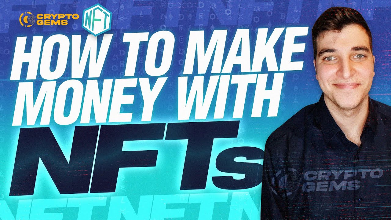 How to Make Money with NFTs | How To Earn Money From NFTs - YouTube