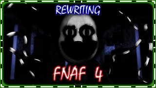 Rewriting FNAF 4: Making a True Nightmare | FNAF Discussions