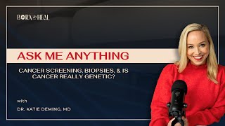 Cancer Screening, Biopsies, & Is Cancer Really Genetic A Integrative Oncologist Perspective | EP 67