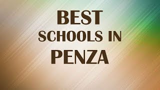 Best Schools Around Penza, Russia