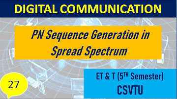 Lecture No.- 27 |PN Sequence Generation in Spread Spectrum|