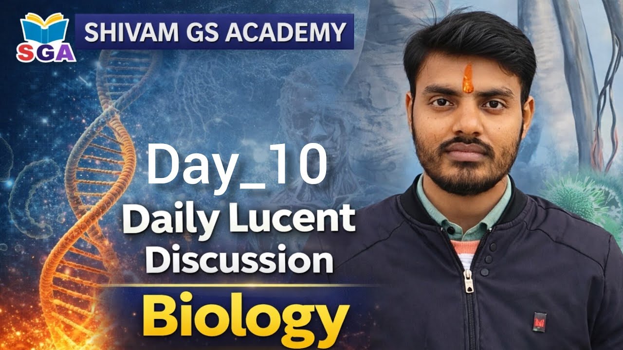 Day_10 Daily Luccent Discussion🔥with Shivam Kumar sir l SHIVAM GS ACADEMY PATNA l Biology Discussion
